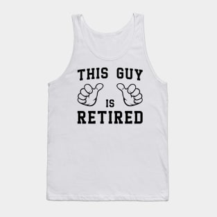 'This Guy is Retired' Funny Retirement Gift Tank Top